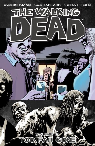 The Walking Dead, Vol. 13: Too Far Gone TP