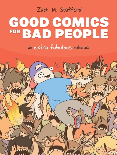 GOOD COMICS FOR BAD PEOPLE:  AN EXTRA FABULOUS COLLECTION, Vol. 1 (HC)