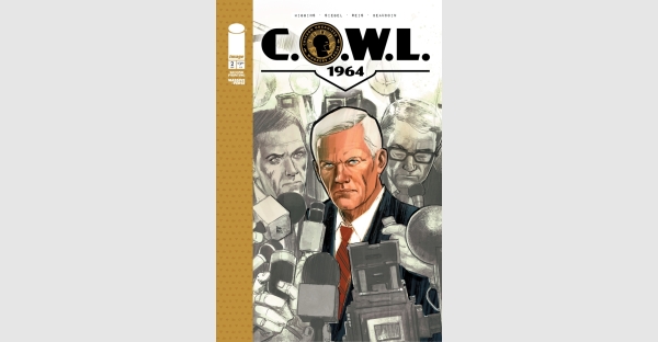 THE MASSIVE-VERSE’S C.O.W.L.: 1964 RUSHED BACK TO PRINT THIS WEEK