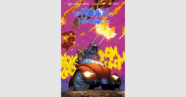 BUZZY NEW DANIEL WARREN JOHNSON & RILEY ROSSMO LAUNCH—THE MOON IS FOLLOWING US—RUSHED BACK TO PRINT A THIRD TIME