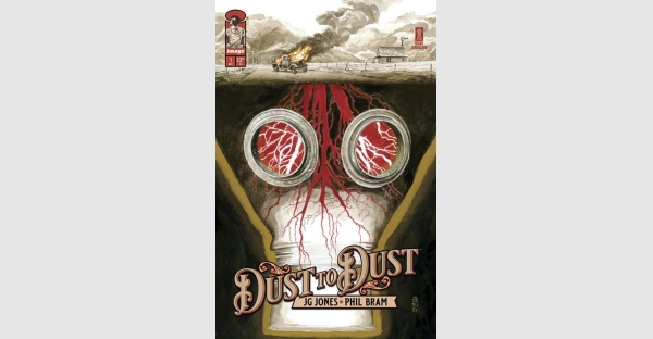 PHIL BRAM & JG JONES’ SERIAL KILLER THRILLER DUST TO DUST TAKES INDUSTRY BY STORM, RUSHED BACK TO PRINT THIS WEEK