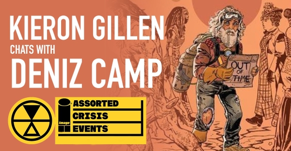 Kieron Gillen Talks With Deniz Camp About Assorted Crisis Events
