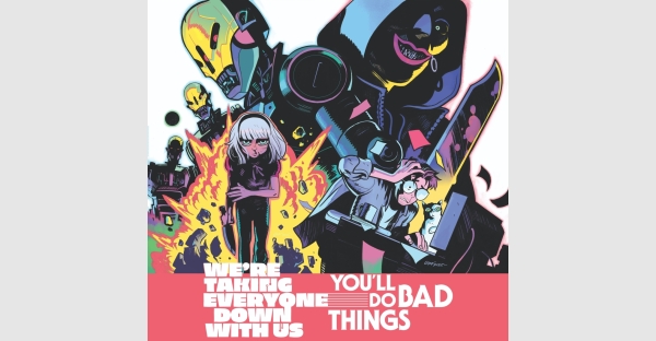 MATTHEW ROSENBERG AND TYLER BOSS’ WE'RE TAKING EVERYONE DOWN WITH US & YOU'LL DO BAD THINGS SIGNING TOUR KICKS OFF THIS WEEK