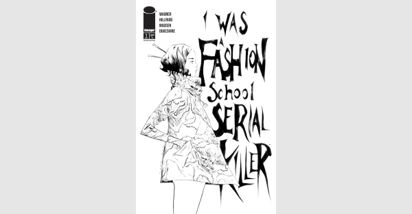 I WAS A FASHION SCHOOL SERIAL KILLER IS A CUT ABOVE THE REST, RUSHED BACK TO PRINT THIS WEEK