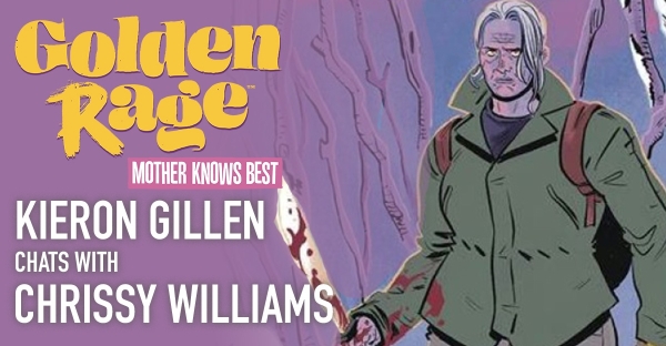 Kieron Gillen Talks To Chrissy Williams About Golden Rage: Mother Knows Best