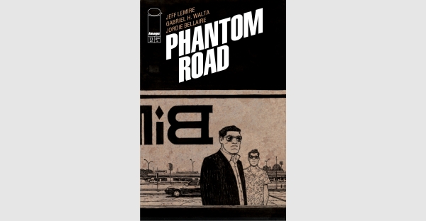 PHANTOM ROAD NEW STORY ARC KICKS SERIES INTO OVERDRIVE, ISSUE #11 RUSHED BACK TO PRINT THIS WEEK