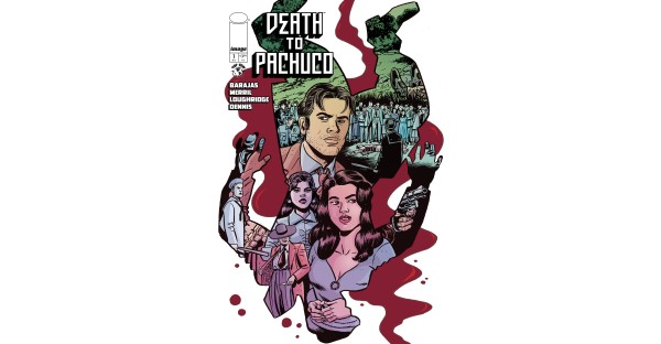 GRITTY CHICANO NOIR GRAPHIC NOVEL DEATH TO PACHUCO TO HIT SHELVES THIS OCTOBER