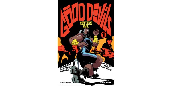 ABSOLUTE BATMAN ARTIST NICK DRAGOTTA TEAMS WITH WRITER DAVID BROTHERS FOR THREE ACTION-PACKED TALES IN THE UPCOMING GOOD DEVILS: DON’T PLAY FAIR WITH EVIL ONE-SHOT
