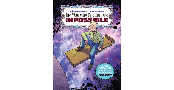 FIRST LOOK AT UPCOMING FICTIONALIZED TRIBUTE TO JACK KIRBY THE MAN WHO DREAMT THE IMPOSSIBLE