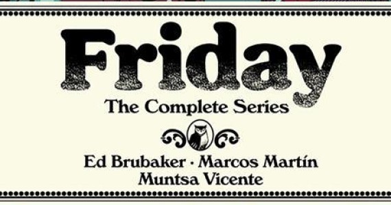 ED BRUBAKER & MARCOS MARTÍN'S EISNER, HARVEY AWARD WINNING PARANORMAL MYSTERY SERIES FRIDAY TO BE COLLECTED FOR HARDCOVER THIS NOVEMBER