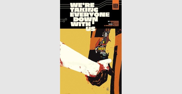 ESPIONAGE, EVIL EMPIRES, & ONE TEEN CAUGHT AT THE CENTER OF IT ALL IN—WE’RE TAKING EVERYONE DOWN WITH US—GRAPHIC NOVEL HITTING SHELVES THIS DECEMBER