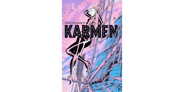 UPCOMING KARMEN GRAPHIC NOVEL PAPERBACK BY BATMAN ARTIST GUILLEM MARCH A BREATHTAKING MEDITATION ON GRIEF, REDEMPTION
