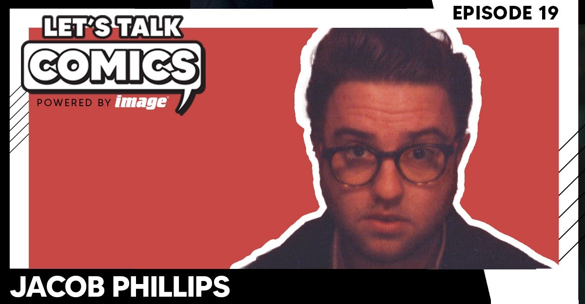 Let's Talk Comics Episode 19: Jacob Phillips Talks Zombies, Westerns & Everything Dead & Dying