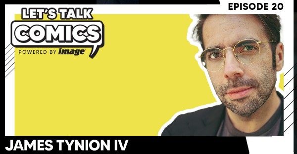 Let's Talk Comics Episode 20: James Tynion IV on 5 Years of The Department of Truth