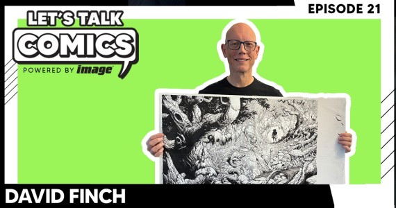 Let's Talk Comics Episode 21: David Finch Talks the Making of Skinbreaker with Robert Kirkman