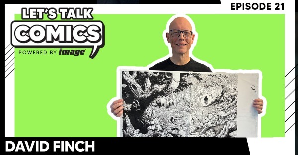 Let's Talk Comics Episode 21: David Finch Talks the Making of Skinbreaker with Robert Kirkman