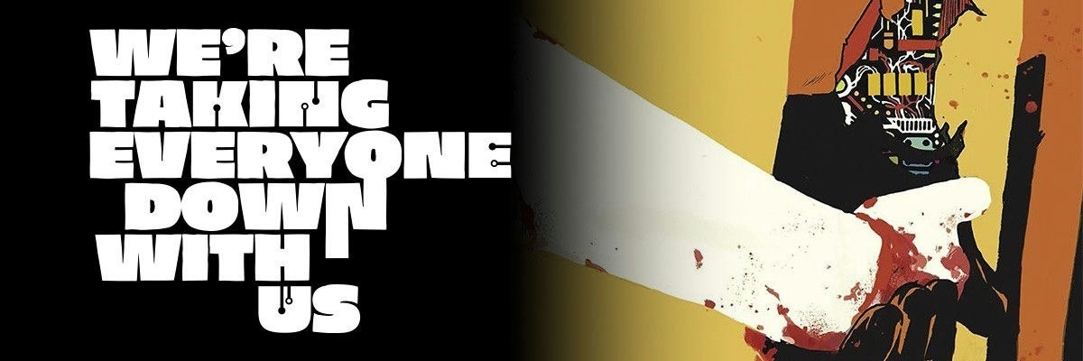 We're Taking Everyone Down With Us