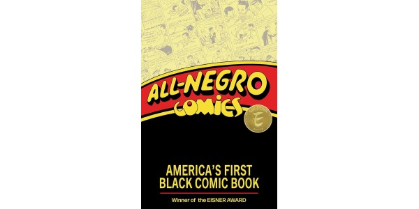 GROUNDBREAKING, EISNER AWARD WINNING ALL-NEGRO COMICS’ REMASTERED PAPERBACK FEATURES NEW CONTENT, HITS SHELVES IN NOVEMBER