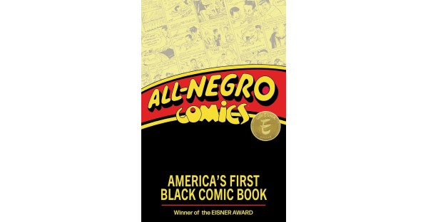 GROUNDBREAKING, EISNER AWARD WINNING ALL-NEGRO COMICS’ REMASTERED PAPERBACK FEATURES NEW CONTENT, HITS SHELVES IN NOVEMBER