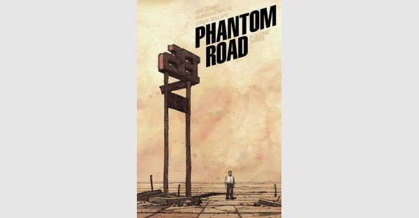 JEFF LEMIRE & GABRIEL WALTA TAKE FANS ON TOUR OF GRISLY MURDER MYSTERY IN PHANTOM ROAD, VOL. 3 THIS OCTOBER