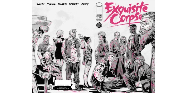 EXQUISITE CORPSES #2 & #3 INVENTORY COMPLETELY MASSACRED AT DISTRIBUTOR LEVEL, RUSHED BACK TO PRINT THIS WEEK