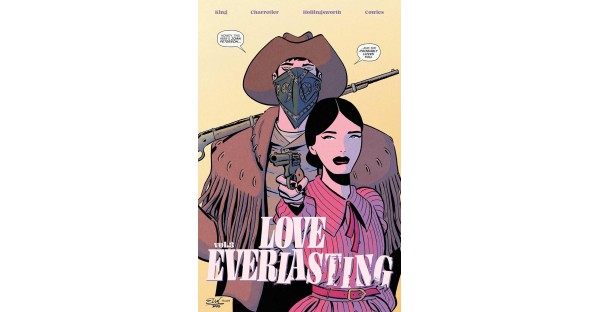ROMANCE GETS COMPLICATED IN LATEST VOLUME OF TOM KING & ELSA CHARRETIER'S LOVE EVERLASTING SERIES ON SHELVES THIS MONTH