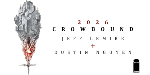 THE AWARD WINNING, BESTSELLING TEAM BEHIND DESCENDER, ASCENDER, LITTLE MONSTERS SET TO LAUNCH A DARK NEW SERIES—CROWBOUND—IN MARCH 2026