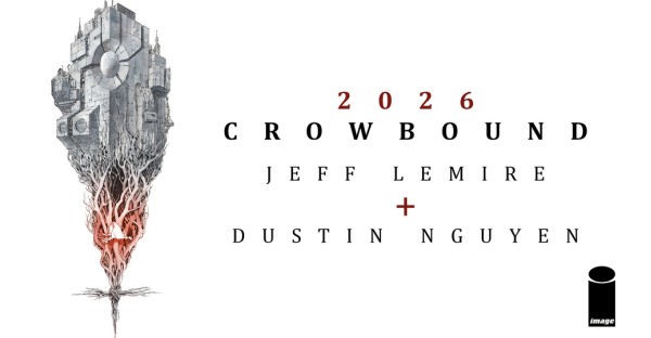 THE AWARD WINNING, BESTSELLING TEAM BEHIND DESCENDER, ASCENDER, LITTLE MONSTERS SET TO LAUNCH A DARK NEW SERIES—CROWBOUND—IN MARCH 2026