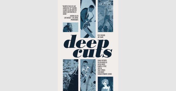 AWARD WINNING COMPOSER EXPLORES JAZZ HISTORY, AMERICANA IN HARD HITTING GRAPHIC NOVEL DEEP CUTS