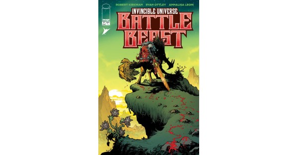 THE VILTRUMITES ARE COMING! ROBERT KIRKMAN & RYAN OTTLEY’S INVINCIBLE UNIVERSE: BATTLE BEAST RETURNS