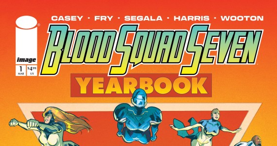 AN EXTRA-LENGTH, ACTION-PACKED, MIND-BENDING EPIC HITS SHELVES WITH BLOOD SQUAD SEVEN YEARBOOK #1 OUT MARCH 2026