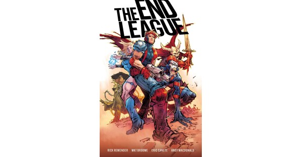 THE LAST HEROES’ FINAL BID TO SAVE A WORLD OVERRUN BY VILLAINS—THE END LEAGUE—TO BE COLLECTED IN ITS ENTIRETY OUT MARCH 2026