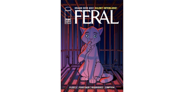 BESTSELLING SERIES FERAL KICKS OFF NEW STORY ARC WITH A SILENT INTERLUDE, SURPRISE CAMEO APPEARANCES