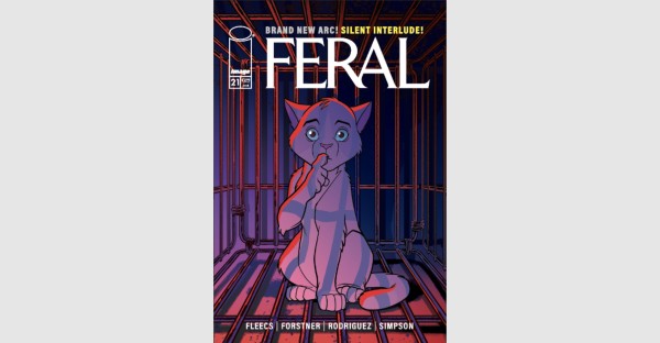 BESTSELLING SERIES FERAL KICKS OFF NEW STORY ARC WITH A SILENT INTERLUDE, SURPRISE CAMEO APPEARANCES