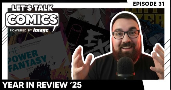Let's Talk Comics Episode 31: Year-End Special & Why Creator-Owned Comics Matter More Than Ever
