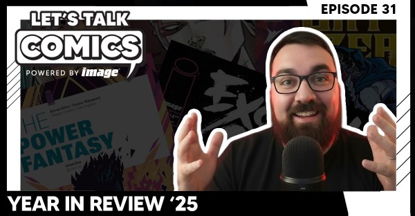 Let's Talk Comics Episode 31: Year-End Special & Why Creator-Owned Comics Matter More Than Ever