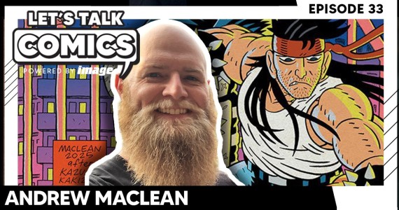 Let's Talk Comics Episode 33: Andrew MacLean Talks Pure Comics Energy With Head Lopper And Death Fight Forever