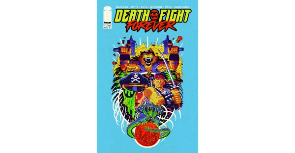 DEATH FIGHT FOREVER LAUNCH KNOCKS OUT REMAINING INVENTORY, RUSHED BACK TO PRINT DAY-OF-RELEASE