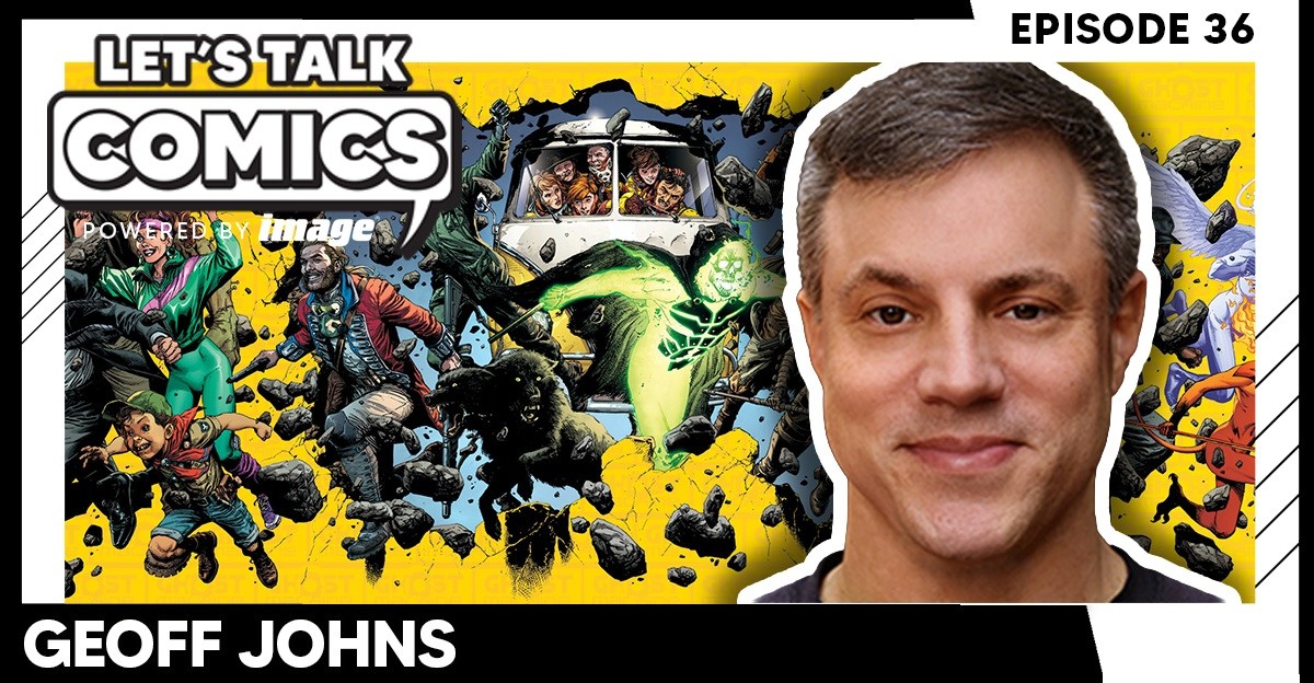 Let's Talk Comics Episode 36: Geoff Johns Talks Ghost Machine & Why Ongoing Stories Still Matter