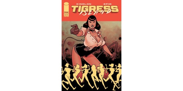 RETAILERS’ ROAR FOR MORE TIGRESS ISLAND HEARD, DEBUT ISSUE RUSHED BACK TO PRINT AHEAD OF RELEASE