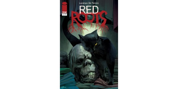 ROBERT KIRKMAN CALLS RED ROOTS #1 "THE COMIC SERIES YOU'VE BEEN WAITING YOUR WHOLE LIFE FOR"