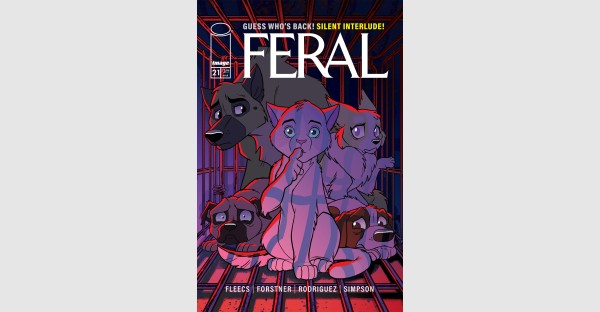 SURPRISE STRAY DOGS APPEARANCES SEND FERAL #21 HIGH TAILIN' IT BACK TO PRINT THIS WEEK