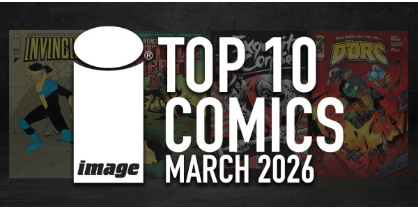 IMAGE COMICS TOP 10 COMICS FOR MARCH 2026