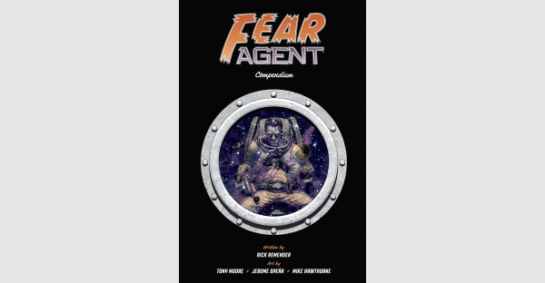 NEW YORK TIMES BESTSELLING FEAR AGENT SERIES COLLECTED INTO MASSIVE COMPENDIUM PAPERBACK EDITION IN CELEBRATION OF SERIES’ 20TH ANNIVERSARY