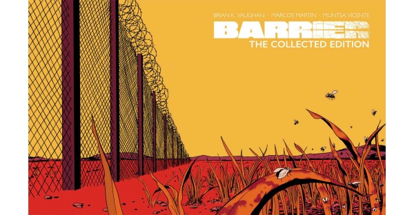 BRIAN K. VAUGHAN & MARCOS MARTÍN’S HARVEY AWARD WINNING GRAPHIC NOVEL BARRIER EXPLORES VIOLENCE, CULTURE & IMMIGRATION THROUGH SCI-FI LENS, HITS SHELVES THIS SPRING