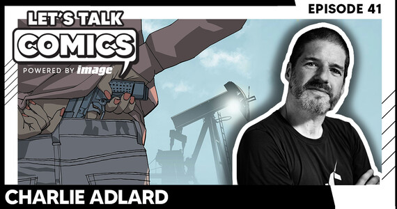 Let's Talk Comics Episode 41: Charlie Adlard Talks Of The Earth and Longevity In Comics