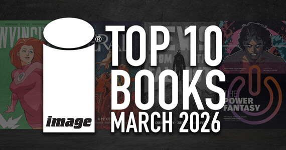 IMAGE COMICS TOP 10 BOOKS FOR MARCH 2026