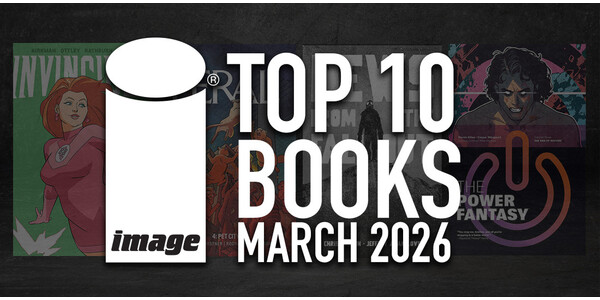 IMAGE COMICS TOP 10 BOOKS FOR MARCH 2026