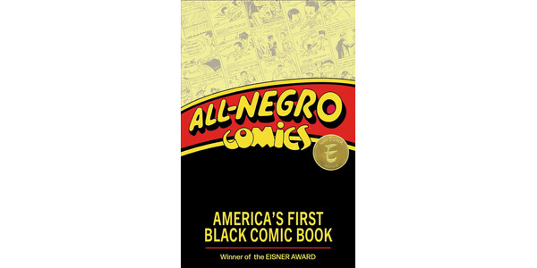 ALL-NEGRO COMICS WINS CHILDREN & YOUTH LITERARY AWARD, MULTIPLE IMAGE COMICS TITLES RECOGNIZED WITH NEBULA, HUGO, & ALA NOMINATIONS