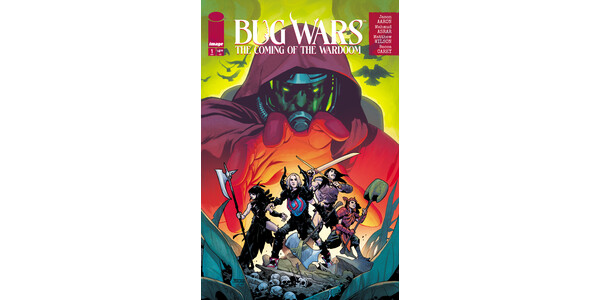 BUG WARS: THE COMING OF THE WARDOOM TAKES THE CARNAGE TO ALL-NEW, EXOSKELETON-CRUNCHING LEVELS THIS AUGUST